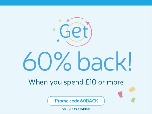 Get 60% back! When you spend £10 or more. Use Promo Code 60BACK.