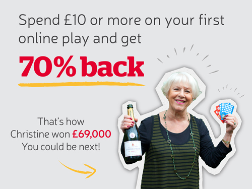 Spend £10 or more on you first online play and get 70% back